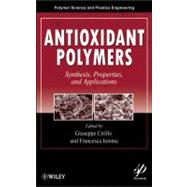 Antioxidant Polymers Synthesis, Properties, and Applications