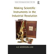 Making Scientific Instruments in the Industrial Revolution
