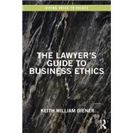 The Lawyer's Guide to Business Ethics