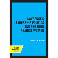 Lawrence's Leadership Politics and the Turn Against Women