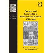 Secrets and Knowledge in Medicine and Science, 1500û1800