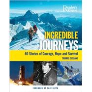 Incredible Journeys : 60 Stories of Courage, Hope, and Survival