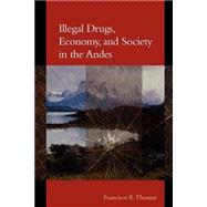 Illegal Drugs, Economy, and Society in the Andes