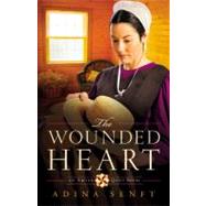 The Wounded Heart An Amish Quilt Novel