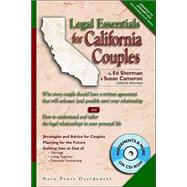 Legal Essentials for California Couples Why Every Couple Should Have a Written Agreement that Will Enhance (and Possibly Save) Your Relationship