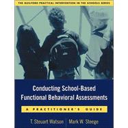 Conducting School-Based Functional Behavioral Assessments A Practitioner's Guide