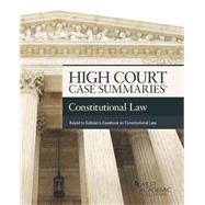 High Court Cases Summaries on Constitutional Law, Keyed to Sullivan