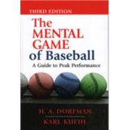 The Mental Game of Baseball A Guide to Peak Performance
