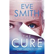 The Cure The chilling, powerful new speculative thriller from the author of ONE