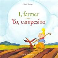 I, Farmer / Yo, Campesino