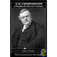G. K. Chesterton : A Prophet for the 21st Century
