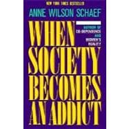 When Society Becomes an Addict