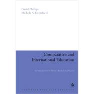 Comparative and International Education : An Introduction to Theory, Method, and Practice