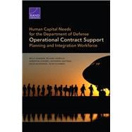 Human Capital Needs for the Department of Defense Operational Contract Support Planning and Integration Workfo