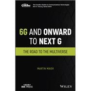 6G and Onward to Next G The Road to the Multiverse