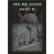 Those Who Trespass Against Us