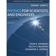 Student Solutions Manual, Volume 1 for Serway/Jewett's Physics for Scientists and Engineers, 8th