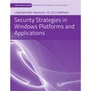 Laboratory Manual to Accompany Security Strategies in Windows Platforms and Applications