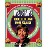 Ms. Cheap's Guide to Getting More With Less