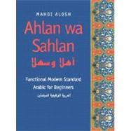Ahlan Wa-Sahlan : Functional Modern Standard Arabic for Beginners