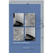 Housing Problems : Writing and Architecture in Goethe, Walpole, Freud, and Heidegger