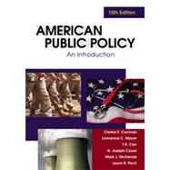 American Public Policy: An Introduction, 10th Edition