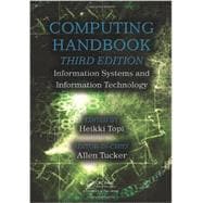 Computing Handbook, Third Edition: Information Systems and Information Technology