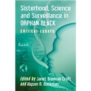 Sisterhood, Science and Surveillance in Orphan Black