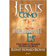 Jesus Como Realmente Es : Discover the man behind the Myth