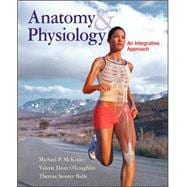 Loose Leaf Version of Anatomy & Physiology: An Integrative Approach with Connect Access Card