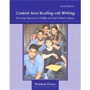 Content Area Reading and Writing : Fostering Literacies in Middle and High School Cultures