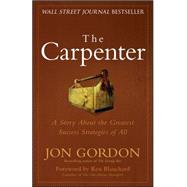 The Carpenter A Story About the Greatest Success Strategies of All
