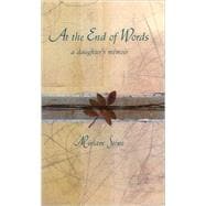 At the End of Words : A Daughter's Memoir,9780763618544