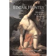 Edgar Huntly; Or, Memoirs of a Sleep-walker