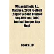 Wigan Athletic F C Matches : 2000 Football League Second Division Play-off Final, 2006 Football League Cup Final