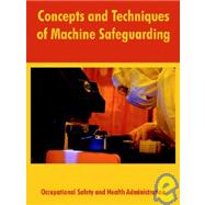 Concepts And Techniques Of Machine Safeguarding