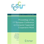 ECSCW 2009: Proceedings of the 11th European Conference on Computer Supported Cooperative Work, 7-11 September 2009, Vienna, Austria