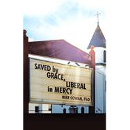 Saved by Grace, Liberal in Mercy