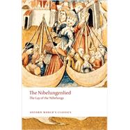 The Nibelungenlied The Lay of the Nibelungs