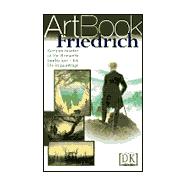 Friedrich : German Master of the Romantic Landscape--His Life in Paintings