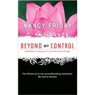 Beyond My Control: Forbidden Fantasies In An Uncensored Age