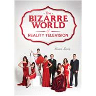 The Bizarre World of Reality Television