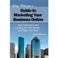 Jerry Peterson's Guide to Marketing Your Business Online