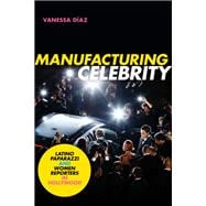 Manufacturing Celebrity