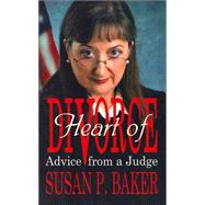 Heart of Divorce : Advice from a Judge
