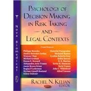Psychology of Decision Making in Risk Taking and Legal Contexts