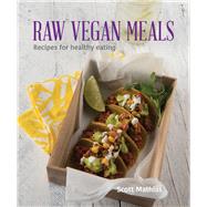 Raw Vegan Meals Recipes for Healthy Eating