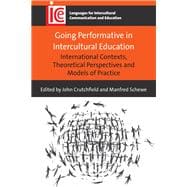 Going Performative in Intercultural Education International Contexts, Theoretical Perspectives and Models of Practice