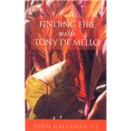 Finding Fire With Tony De Mello