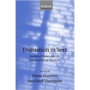 Evaluation in Text Authorial Stance and the Construction of Discourse